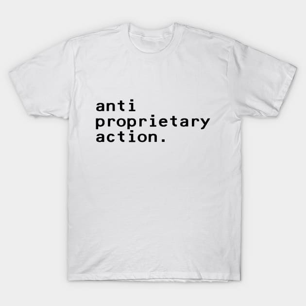 anti proprietary action - Black T-Shirt by nyancrimew